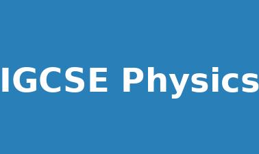 Cambridge IGCSE Physics 0625